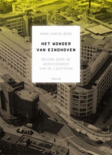 Het wonder van Eindhoven Arno Kantelberg